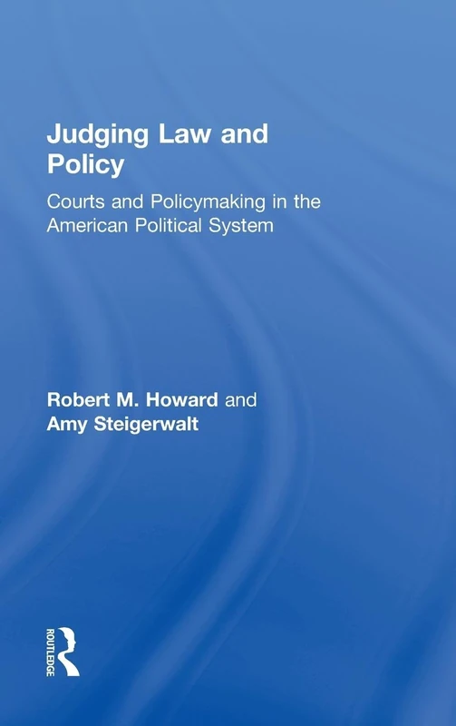 Judging Law and Policy: Courts and Policymaking in the American Political System