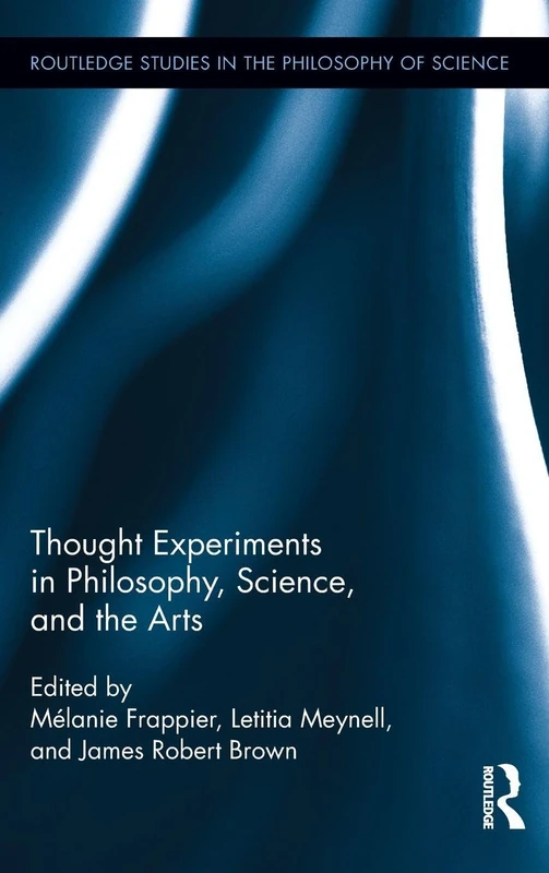 Thought Experiments in Science, Philosophy, and the Arts: 11 (Routledge Studies in the Philosophy of Science) - Image 1