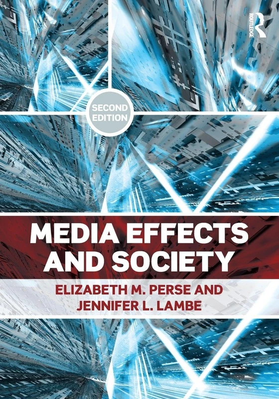 Media Effects and Society (Routledge Communication Series)