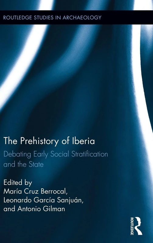 Routledge The Prehistory of Iberia - Social Stratification Study