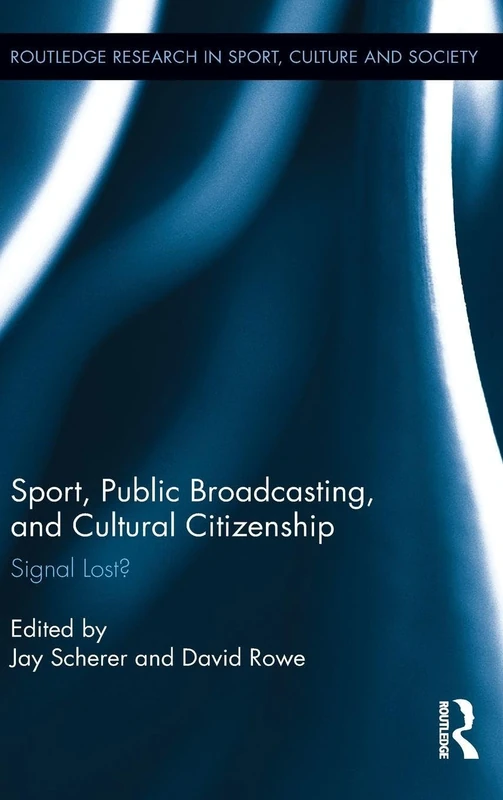 Routledge Sport, Public Broadcasting, and Cultural Citizenship