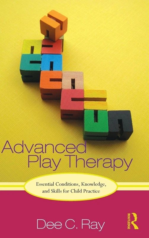 Routledge Advanced Play Therapy - Essential Skills for Practice
