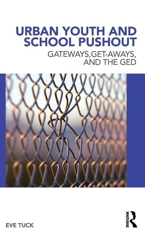 Urban Youth and School Pushout: Gateways, Get-aways, and the GED (Critical Youth Studies) - Image 1