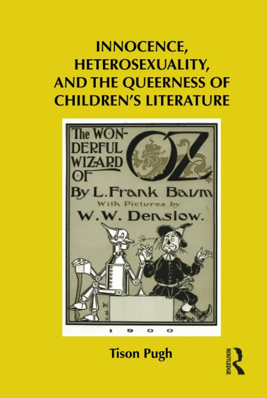 Innocence, Heterosexuality, and the Queerness of Children's Literature (Children's Literature and Culture)
