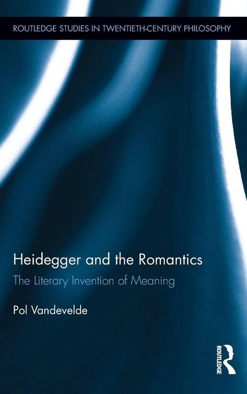 Routledge Heidegger and the Romantics - Philosophy Book