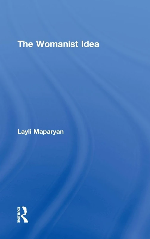 The Womanist Idea (Contemporary Sociological Perspectives)