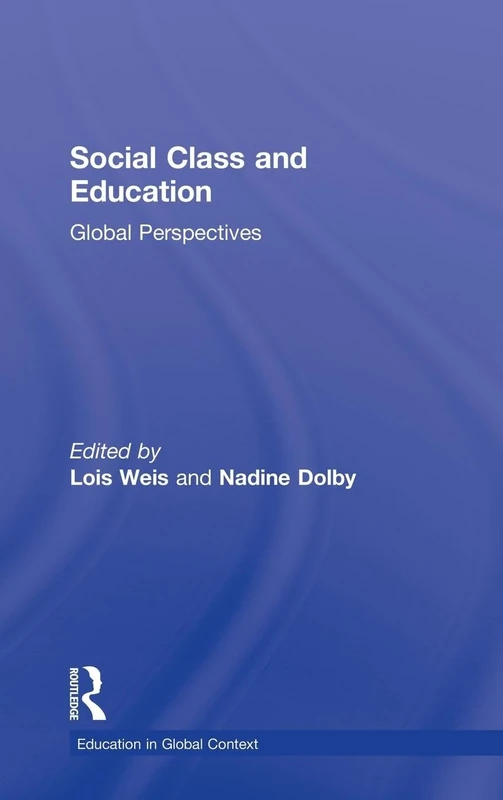 Social Class and Education: Global Perspectives (Education in Global Context)