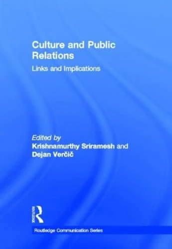 Culture and Public Relations: Links and Implications (Routledge Communication Series)