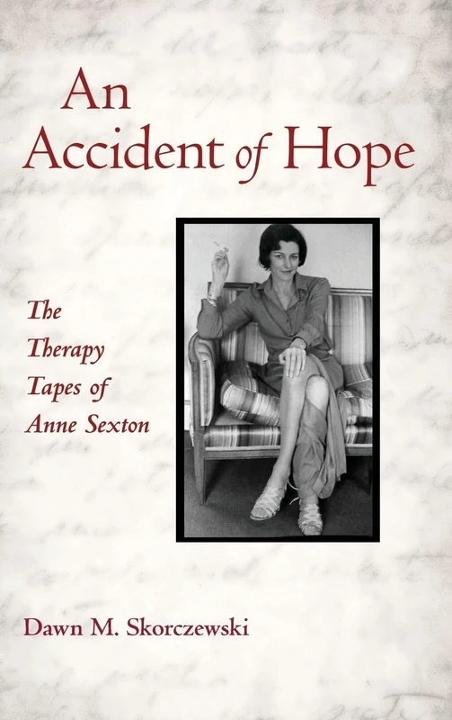 An Accident of Hope: The Therapy Tapes of Anne Sexton