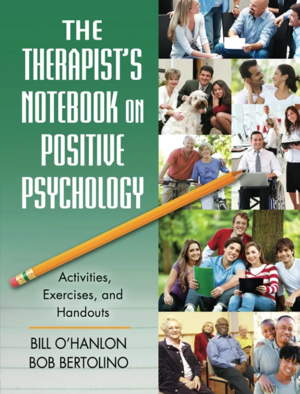 The Therapist's Notebook on Positive Psychology: Activities, Exercises, and Handouts