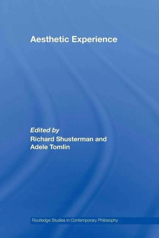 Aesthetic Experience (Routledge Studies in Contemporary Philosophy)
