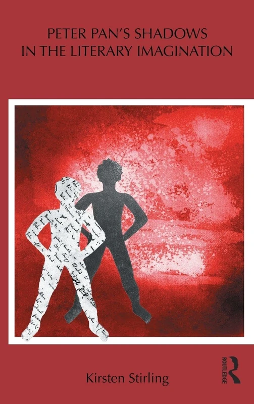 Routledge - Peter Pan's Shadows in the Literary Imagination