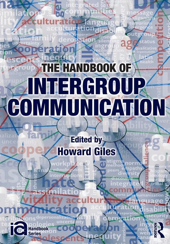 The Handbook of Intergroup Communication (ICA Handbook Series)