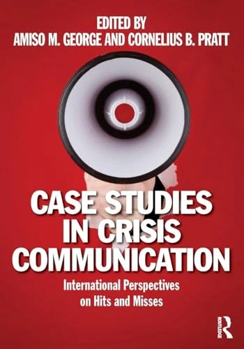 Case Studies in Crisis Communication: International Perspectives on Hits and Misses - Image 1