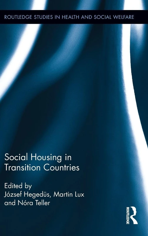 Social Housing in Transition Countries: 10 (Routledge Studies in Health and Social Welfare)