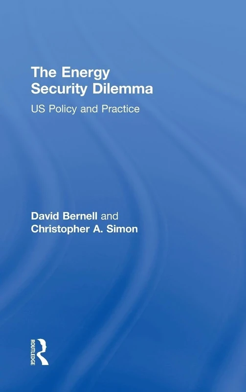 The Energy Security Dilemma: US Policy and Practice