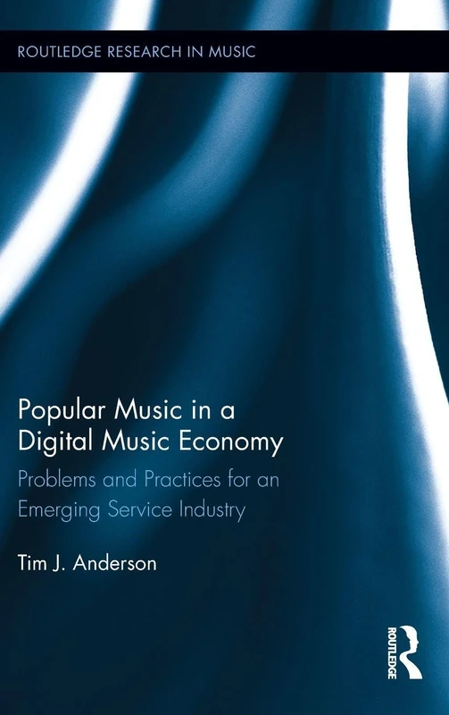 Routledge Popular Music in a Digital Music Economy Book