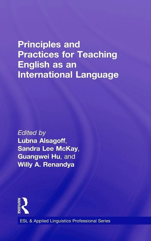 Principles and Practices for Teaching English as an International Language (ESL & Applied Linguistics Professional Series)
