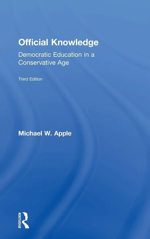 Official Knowledge: Democratic Education in a Conservative Age