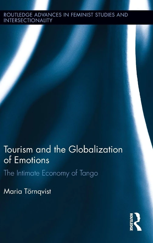 Routledge Tourism and the Globalization of Emotions - Tango Book