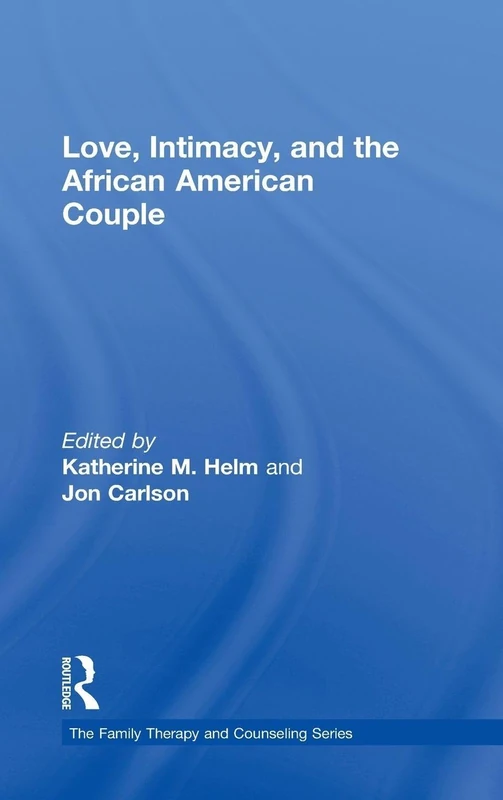 Routledge Love, Intimacy, and the African American Couple