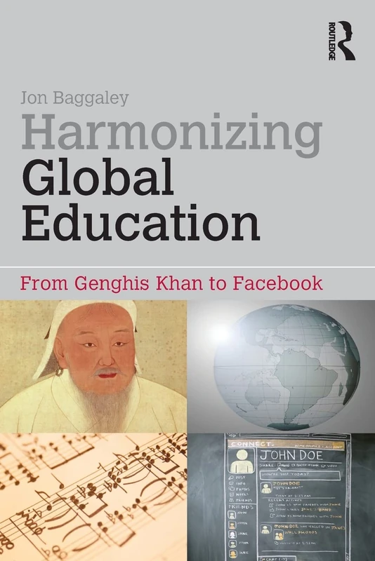 Harmonizing Global Education: From Genghis Khan to Facebook (Open and Flexible Learning Series)