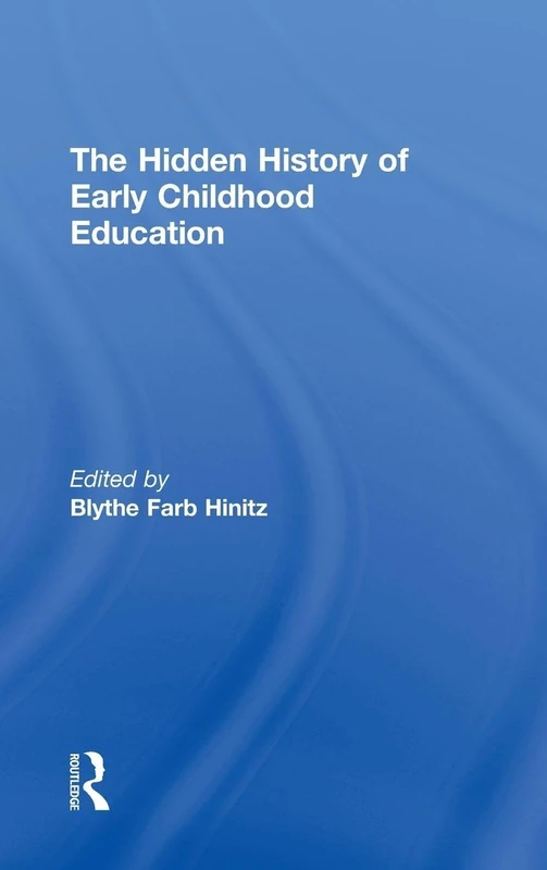 The Hidden History of Early Childhood Education