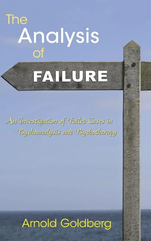 The Analysis of Failure: An Investigation of Failed Cases in Psychoanalysis and Psychotherapy - Image 1