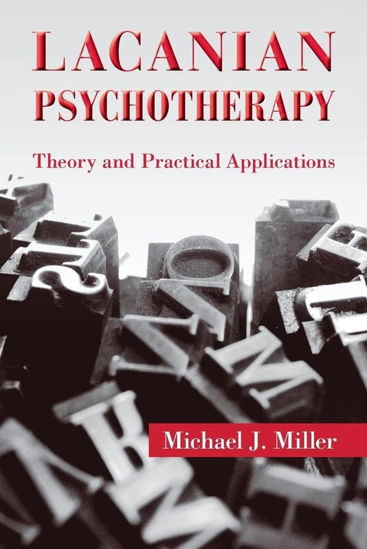 Lacanian Psychotherapy: Theory and Practical Applications