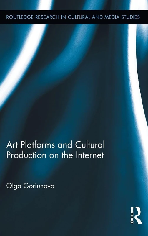 Routledge Art Platforms and Cultural Production on the Internet - Image 1