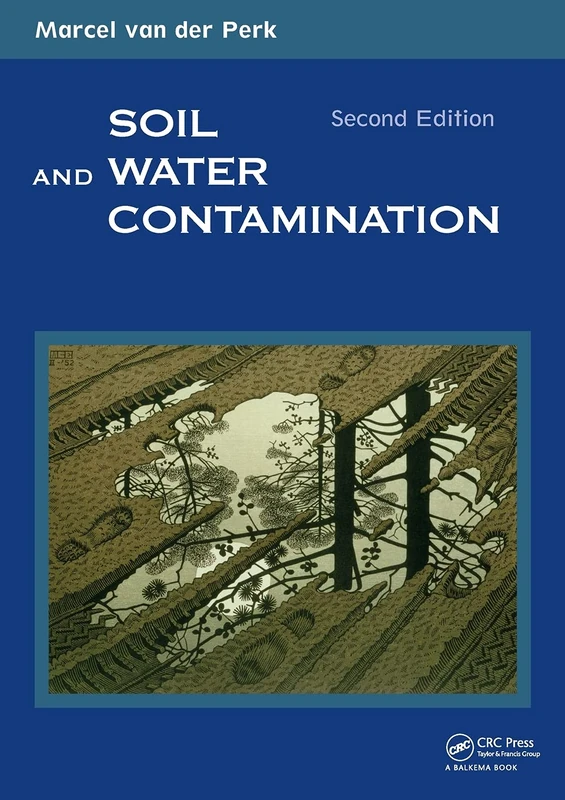 Soil and Water Contamination, 2nd Edition (Balkema Proceedings and Monographs in E)