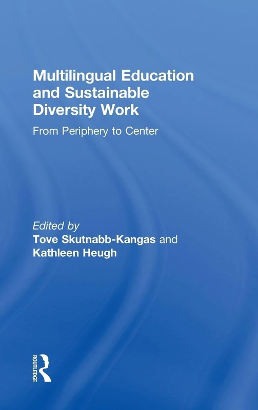 Multilingual Education and Sustainable Diversity Work: From Periphery to Center