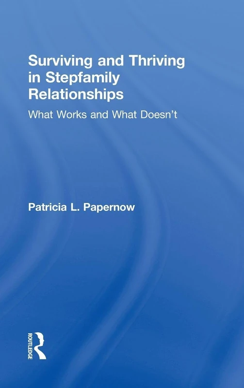 Routledge - Surviving and Thriving in Stepfamily Relationships