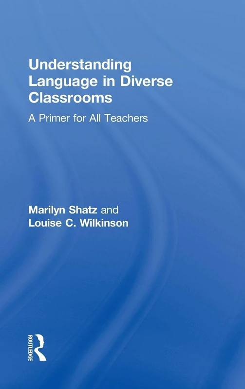 Understanding Language in Diverse Classrooms: A Primer for All Teachers