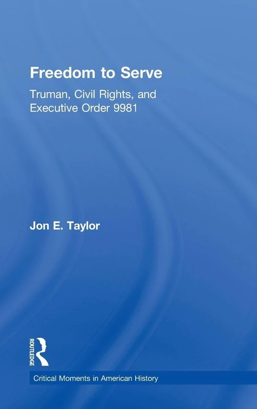 Freedom to Serve: Truman, Civil Rights, and Executive Order 9981 (Critical Moments in American History) - Image 1