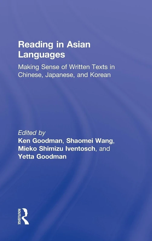 Reading in Asian Languages: Making Sense of Written Texts in Chinese, Japanese, and Korean