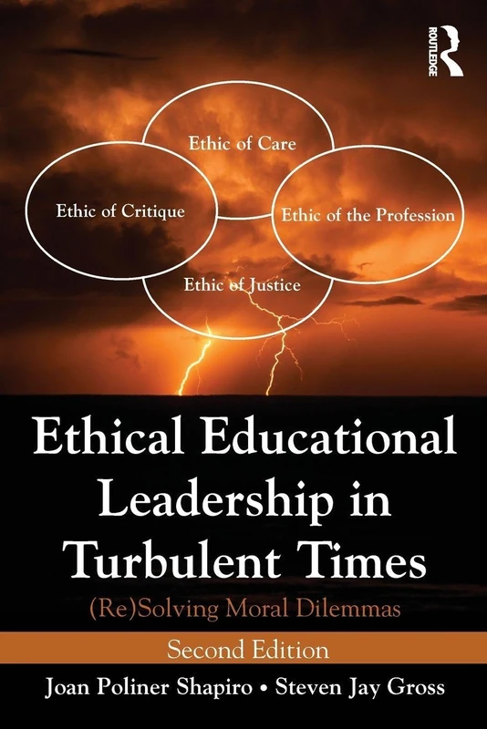 Ethical Educational Leadership in Turbulent Times: (Re) Solving Moral Dilemmas