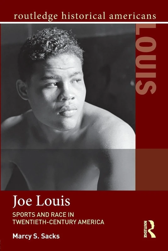 Joe Louis: Sports and Race in Twentieth-Century America (Routledge Historical Americans) - Image 1