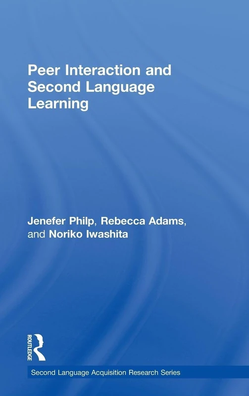 Peer Interaction and Second Language Learning (Second Language Acquisition Research Series)