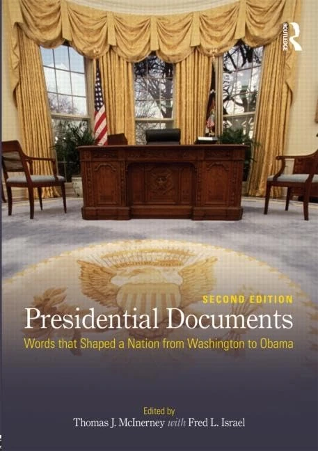 Presidential Documents: Words that Shaped a Nation from Washington to Obama