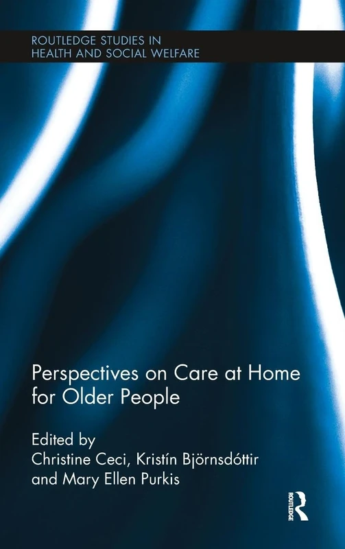 Perspectives on Care at Home for Older People: 06 (Routledge Studies in Health and Social Welfare)