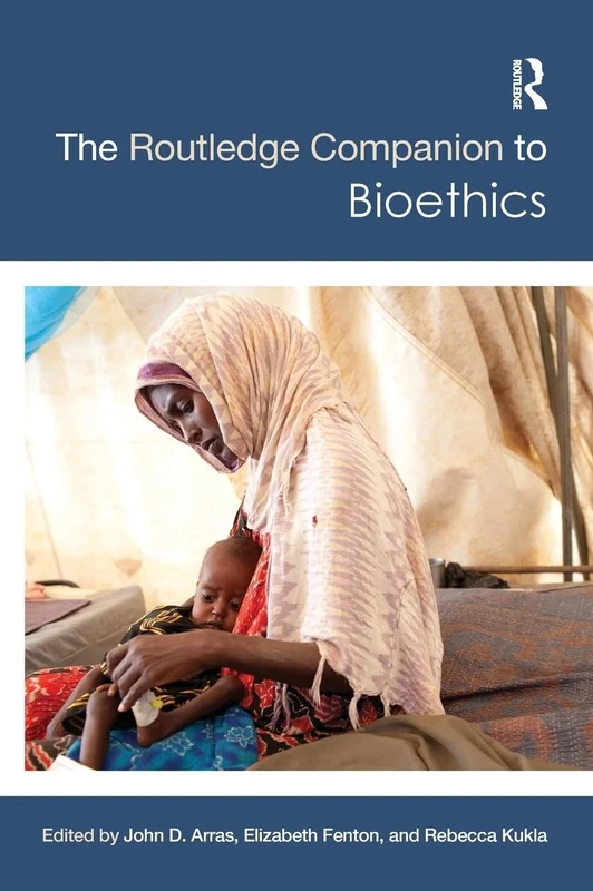 The Routledge Companion to Bioethics (Routledge Philosophy Companions)