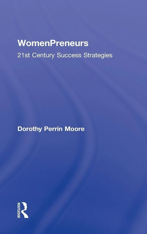 WomenPreneurs: 21st Century Success Strategies