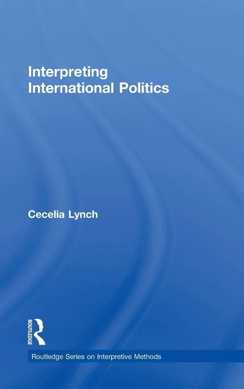 Routledge Interpreting International Politics - Academic Book