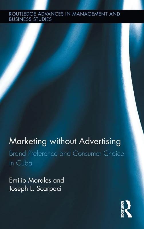 Marketing without Advertising: Brand Preference and Consumer Choice in Cuba: 50 (Routledge Advances in Management and Business Studies) - Image 1