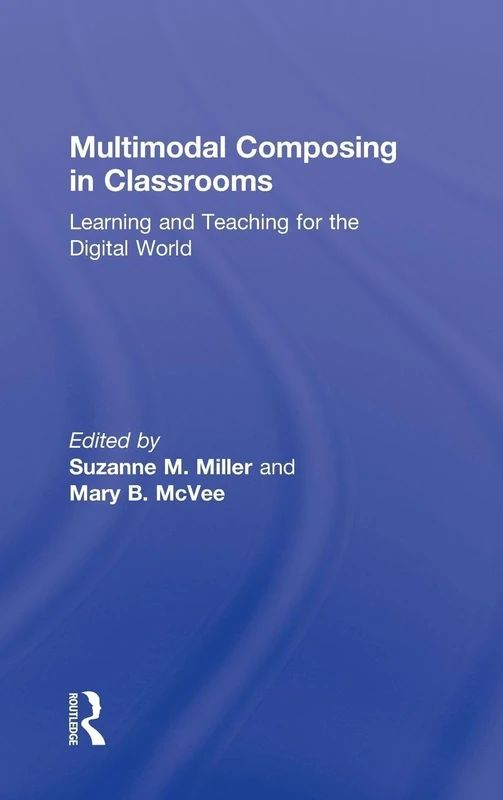 Routledge Multimodal Composing in Classrooms - Education Book