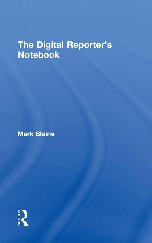 The Digital Reporter's Notebook