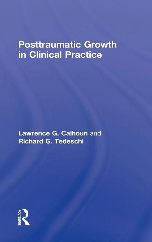 Routledge Posttraumatic Growth in Clinical Practice Book