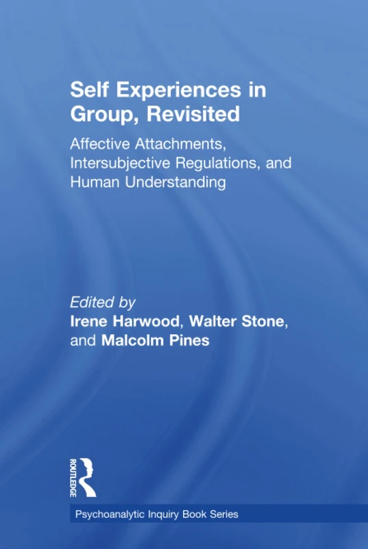 Routledge Self Experiences in Group, Revisited - Psychology Book