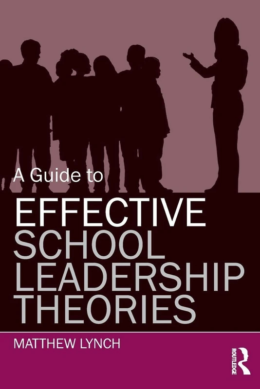 A Guide to Effective School Leadership Theories